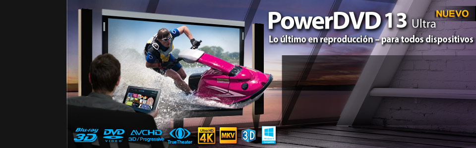 PowerDVD 13 Ultra - El reproductor de medios Ultimo para Blu-ray, Videos 3D & películas HD