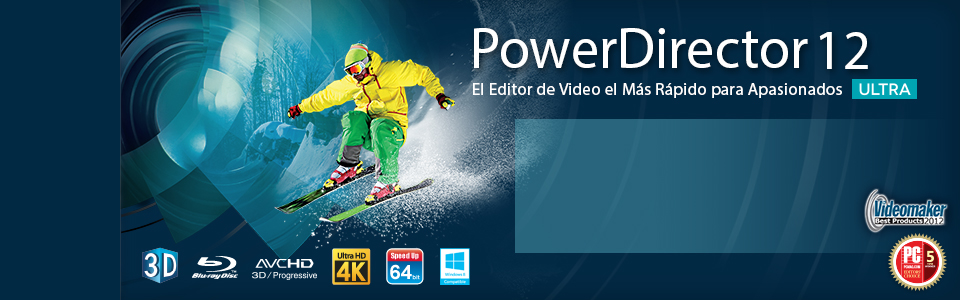 PowerDirector 12 Ultra -El Editor de Video el Más Rápido para Apasionados