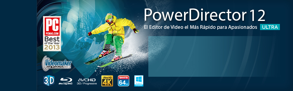 PowerDirector 12 Ultra -El Editor de Video el Más Rápido para Apasionados